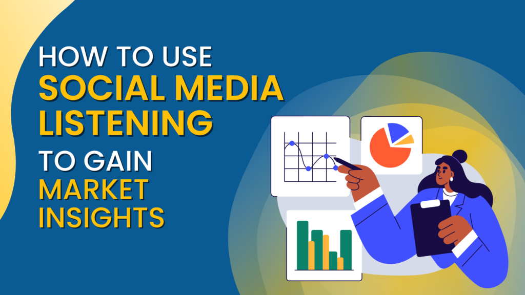 How to Use Social Media Listening to Gain Market Insights