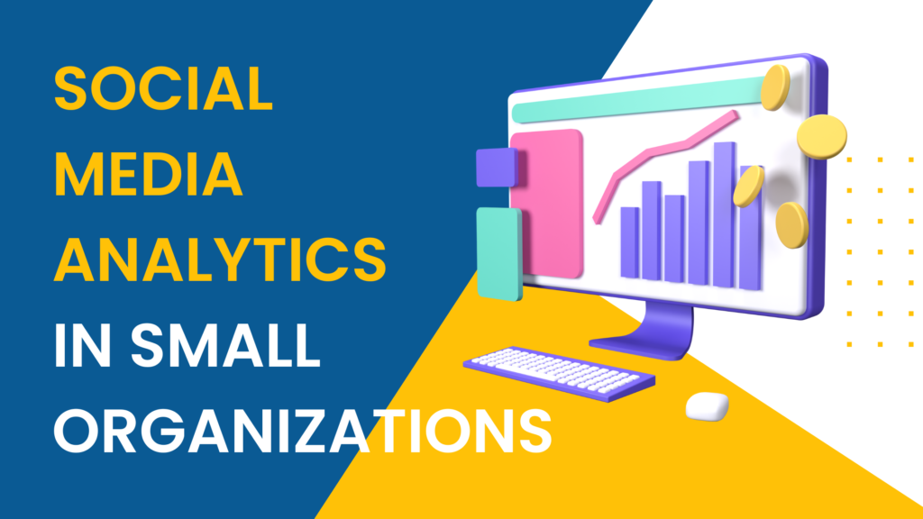 Social Media Analytics In Small Organizations